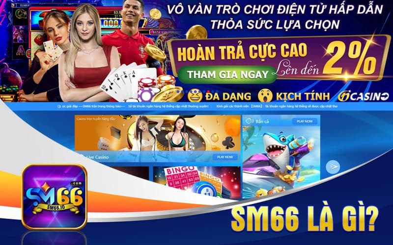 Giới thiệu sảnh game Sm66